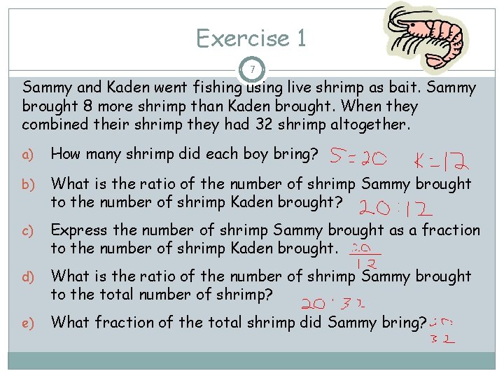 Exercise 1 7 Sammy and Kaden went fishing using live shrimp as bait. Sammy