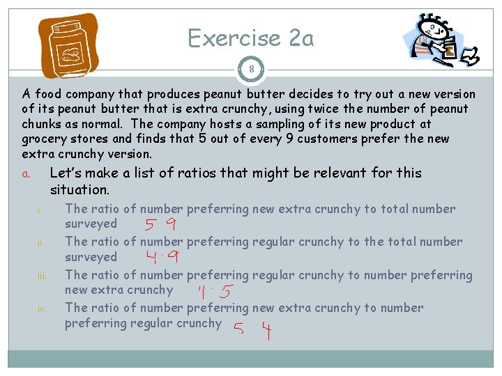 Exercise 2 a 8 A food company that produces peanut butter decides to try