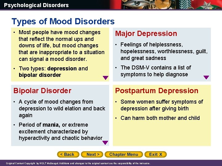 Psychological Disorders Types of Mood Disorders • Most people have mood changes that reflect