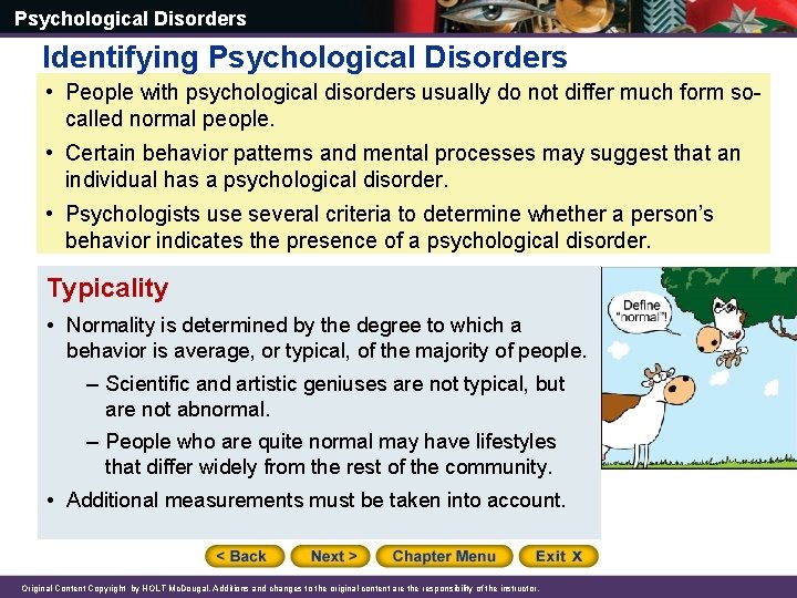 Psychological Disorders Identifying Psychological Disorders • People with psychological disorders usually do not differ