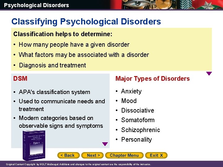 Psychological Disorders Classifying Psychological Disorders Classification helps to determine: • How many people have