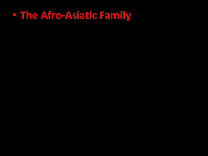  • The Afro-Asiatic Family 
