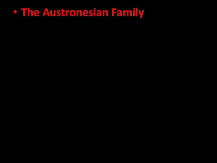  • The Austronesian Family 