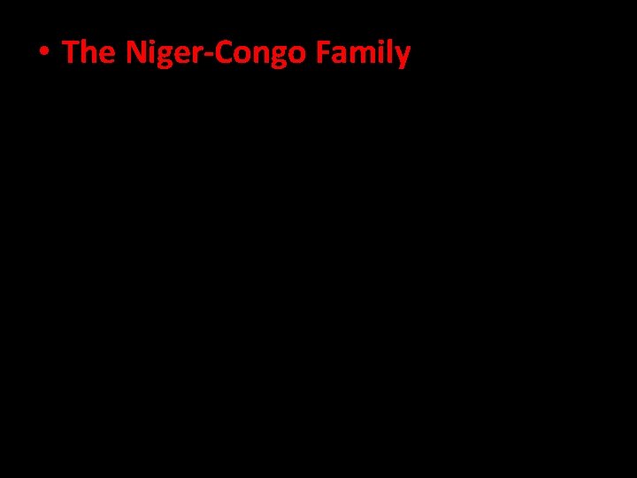  • The Niger-Congo Family 