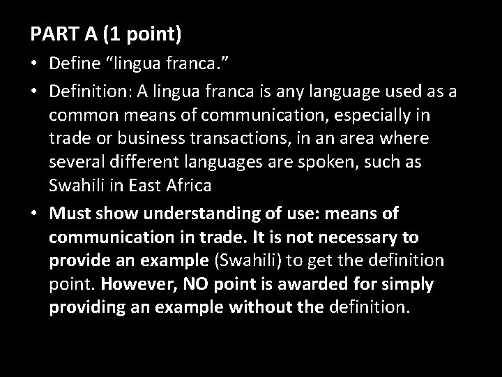 PART A (1 point) • Define “lingua franca. ” • Definition: A lingua franca