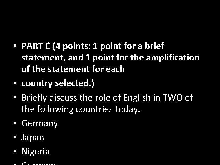  • PART C (4 points: 1 point for a brief statement, and 1