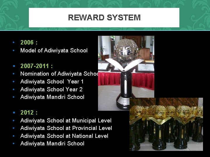 REWARD SYSTEM • 2006 : • Model of Adiwiyata School § • • 2007