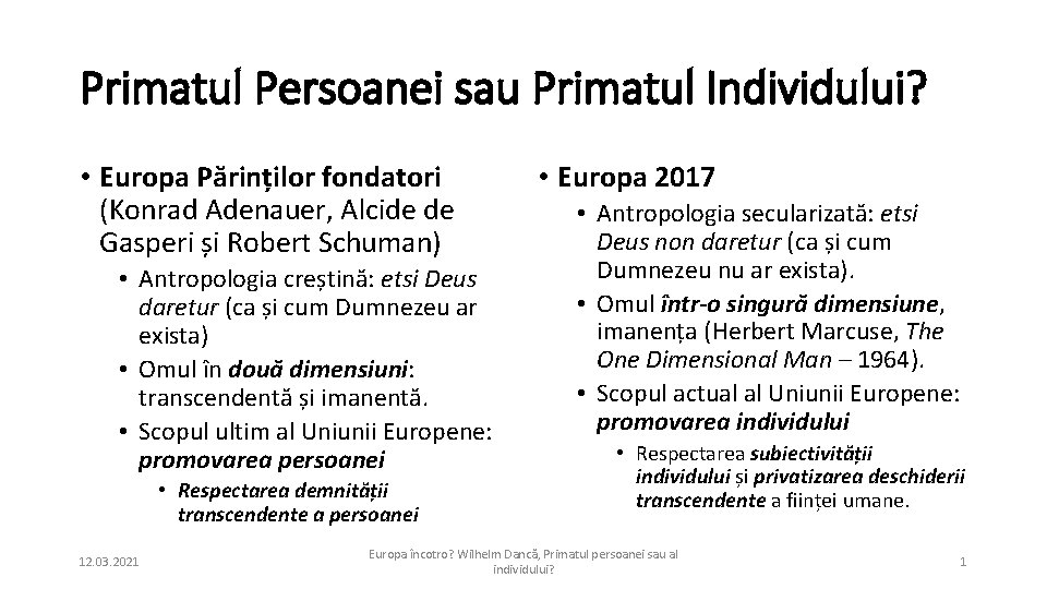 Primatul Persoanei sau Primatul Individului? • Europa Părinților fondatori (Konrad Adenauer, Alcide de Gasperi