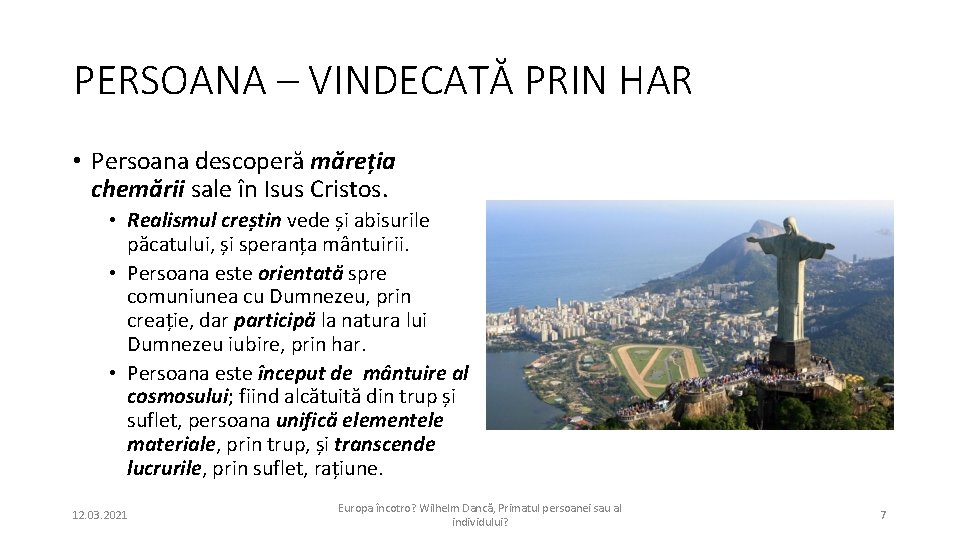 PERSOANA – VINDECATĂ PRIN HAR • Persoana descoperă măreția chemării sale în Isus Cristos.