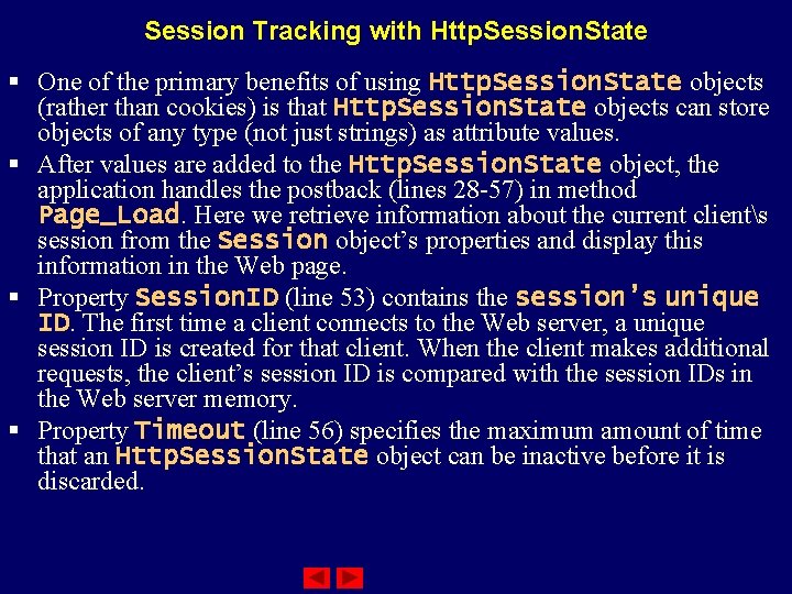 Session Tracking with Http. Session. State § One of the primary benefits of using