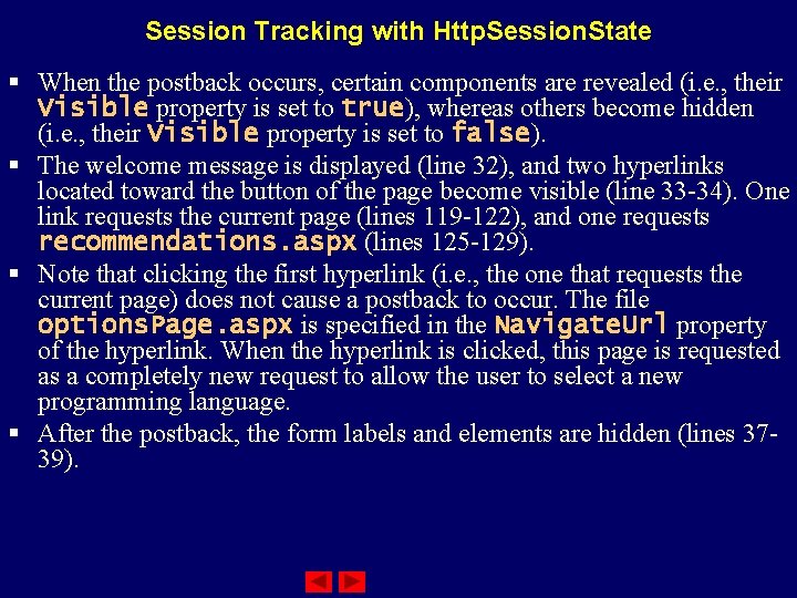 Session Tracking with Http. Session. State § When the postback occurs, certain components are