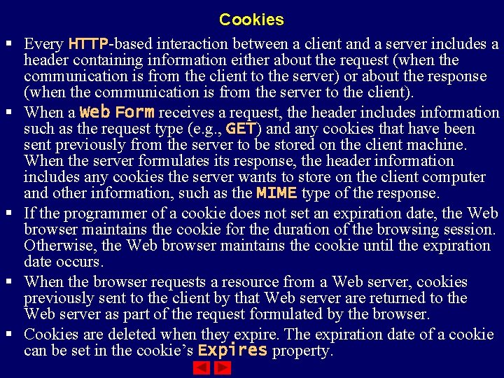 § § § Cookies Every HTTP-based interaction between a client and a server includes