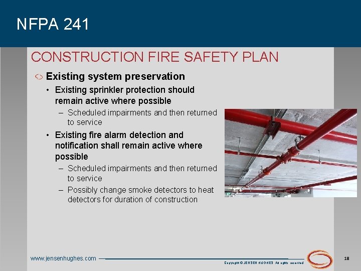 NFPA 241 CONSTRUCTION FIRE SAFETY PLAN Existing system preservation • Existing sprinkler protection should