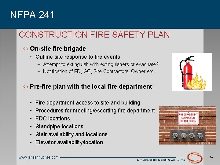 NFPA 241 CONSTRUCTION FIRE SAFETY PLAN On-site fire brigade • Outline site response to