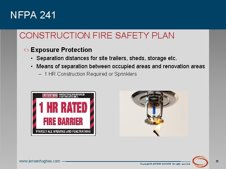 NFPA 241 CONSTRUCTION FIRE SAFETY PLAN Exposure Protection • Separation distances for site trailers,