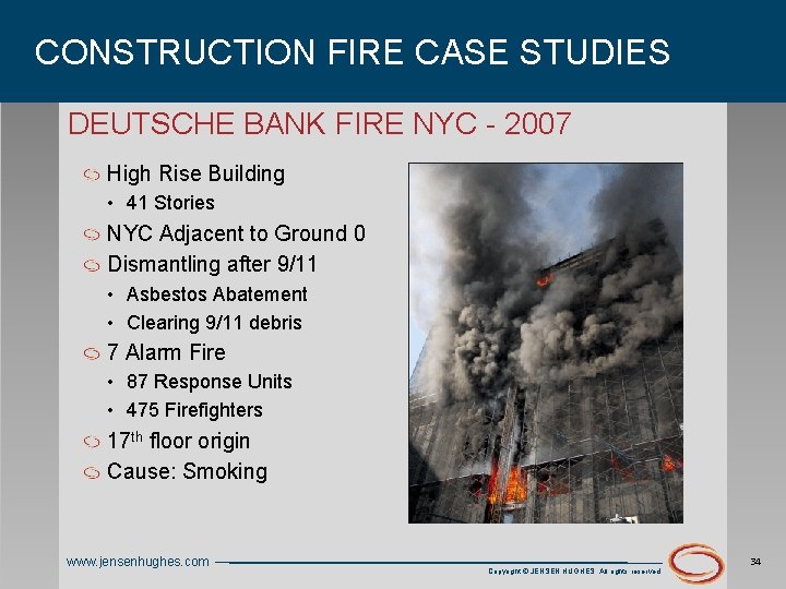 CONSTRUCTION FIRE CASE STUDIES DEUTSCHE BANK FIRE NYC - 2007 High Rise Building •