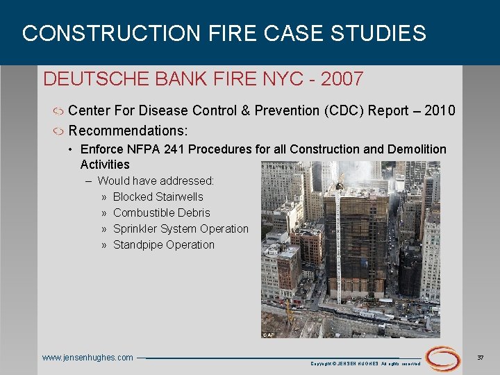 CONSTRUCTION FIRE CASE STUDIES DEUTSCHE BANK FIRE NYC - 2007 Center For Disease Control