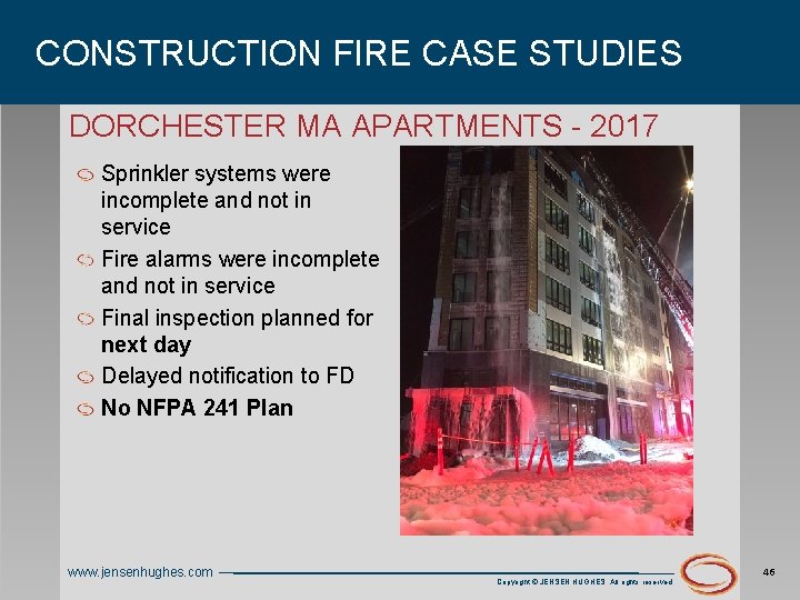 CONSTRUCTION FIRE CASE STUDIES DORCHESTER MA APARTMENTS - 2017 Sprinkler systems were incomplete and