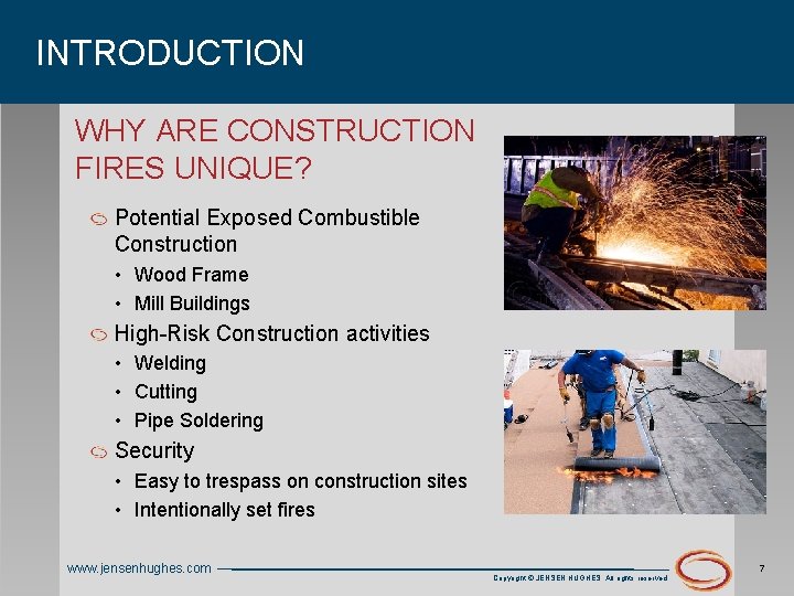 INTRODUCTION WHY ARE CONSTRUCTION FIRES UNIQUE? Potential Exposed Combustible Construction • Wood Frame •