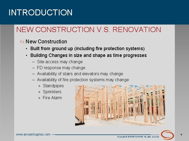 INTRODUCTION NEW CONSTRUCTION V. S. RENOVATION New Construction • Built from ground up (including