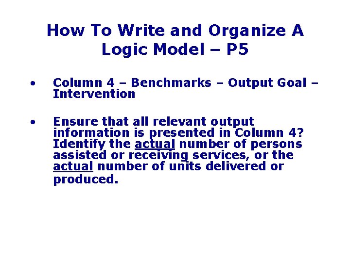 How To Write and Organize A Logic Model – P 5 • Column 4