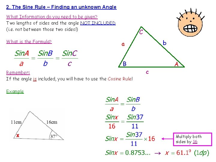 2. The Sine Rule – Finding an unknown Angle What Information do you need