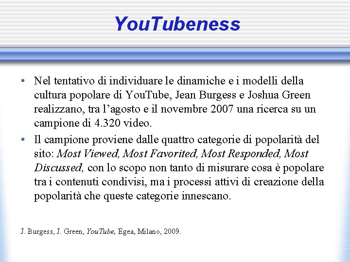 You. Tubeness • Nel tentativo di individuare le dinamiche e i modelli della cultura