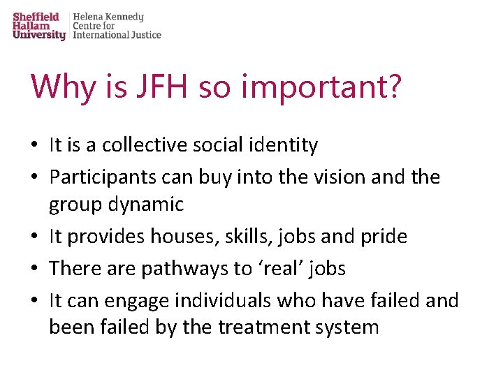 Why is JFH so important? • It is a collective social identity • Participants