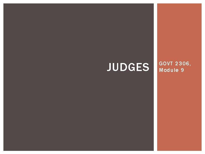JUDGES GOVT 2306, Module 9 