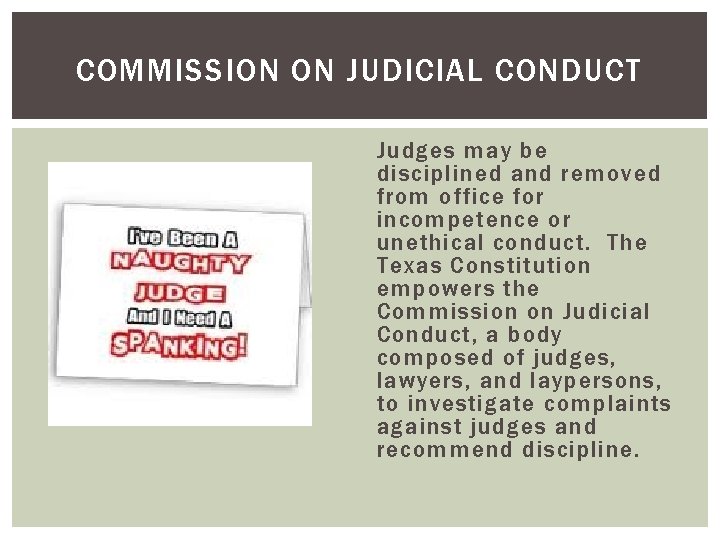 COMMISSION ON JUDICIAL CONDUCT Judges may be disciplined and removed from office for incompetence