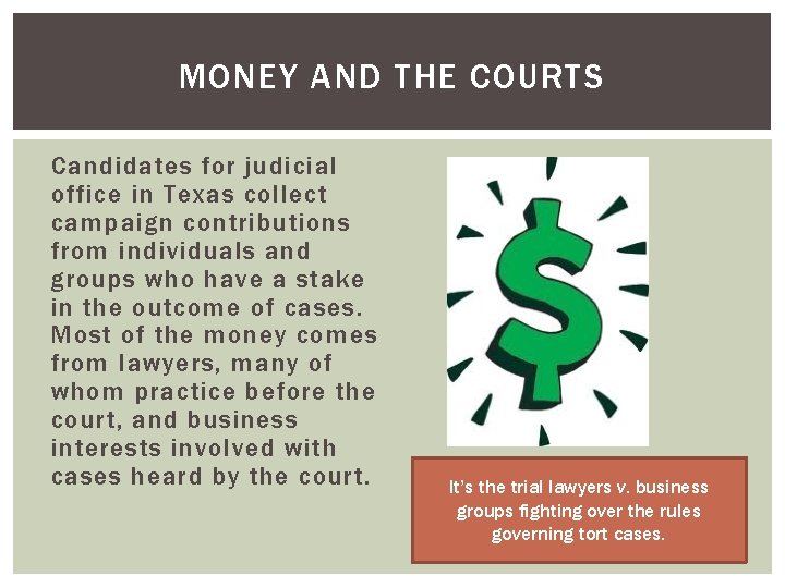MONEY AND THE COURTS Candidates for judicial office in Texas collect campaign contributions from