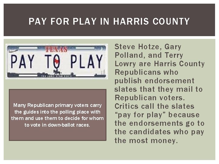 PAY FOR PLAY IN HARRIS COUNTY Many Republican primary voters carry the guides into