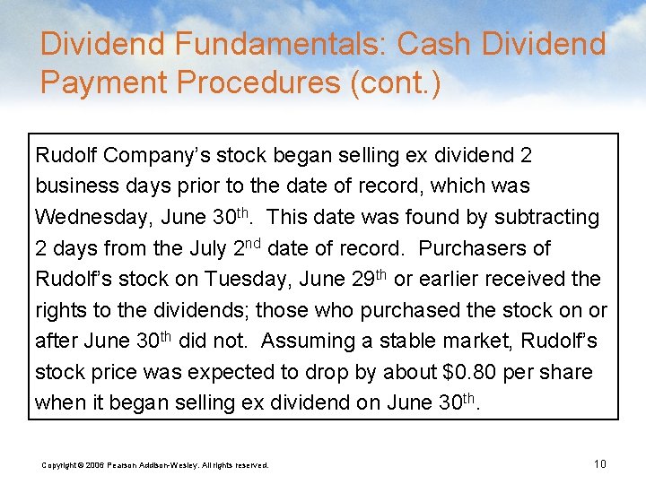 Dividend Fundamentals: Cash Dividend Payment Procedures (cont. ) Rudolf Company’s stock began selling ex