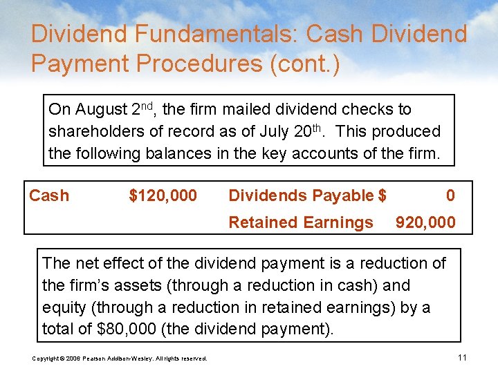 Dividend Fundamentals: Cash Dividend Payment Procedures (cont. ) On August 2 nd, the firm