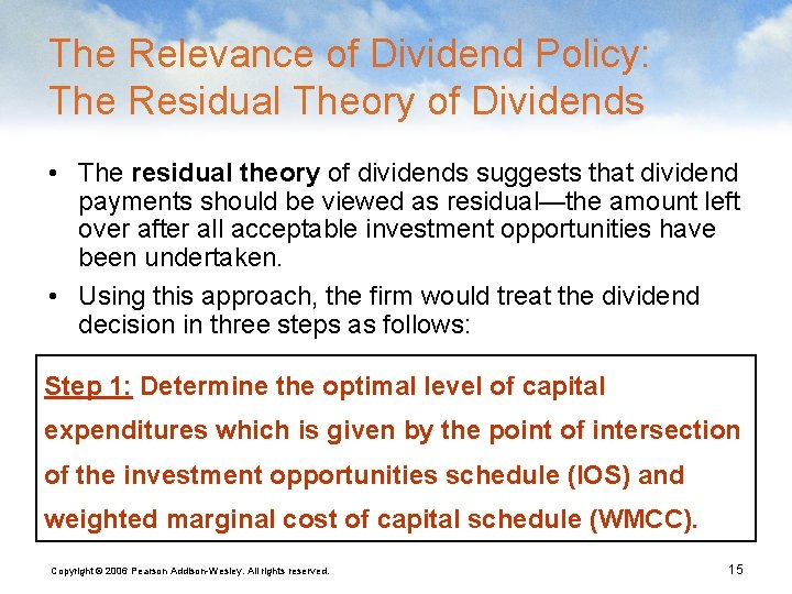 The Relevance of Dividend Policy: The Residual Theory of Dividends • The residual theory