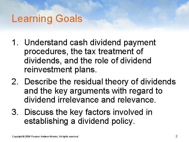 Learning Goals 1. Understand cash dividend payment procedures, the tax treatment of dividends, and