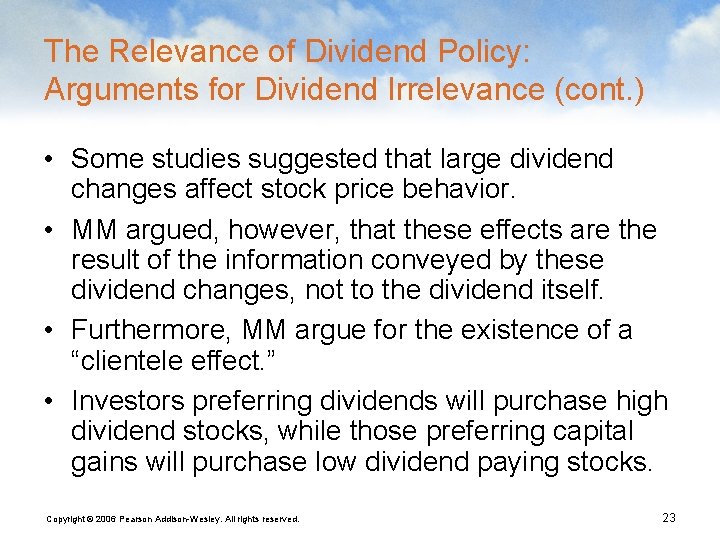 The Relevance of Dividend Policy: Arguments for Dividend Irrelevance (cont. ) • Some studies