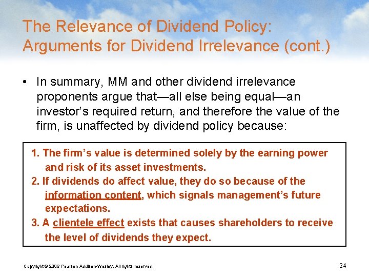 The Relevance of Dividend Policy: Arguments for Dividend Irrelevance (cont. ) • In summary,