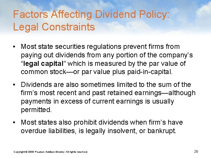 Factors Affecting Dividend Policy: Legal Constraints • Most state securities regulations prevent firms from