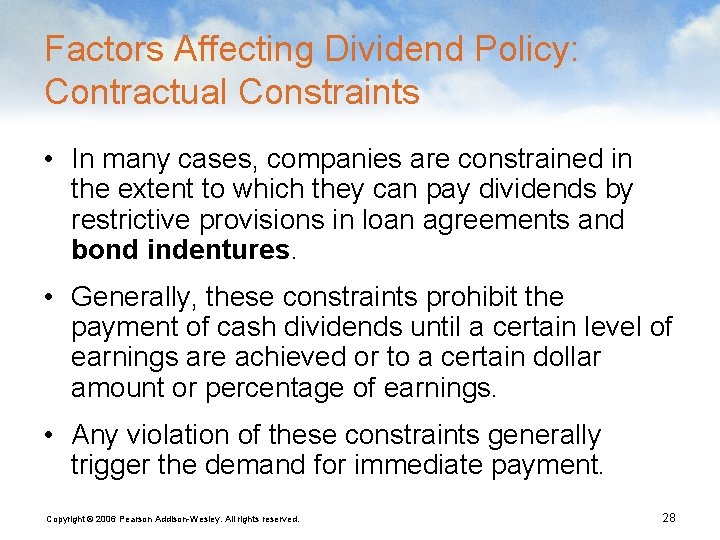 Factors Affecting Dividend Policy: Contractual Constraints • In many cases, companies are constrained in