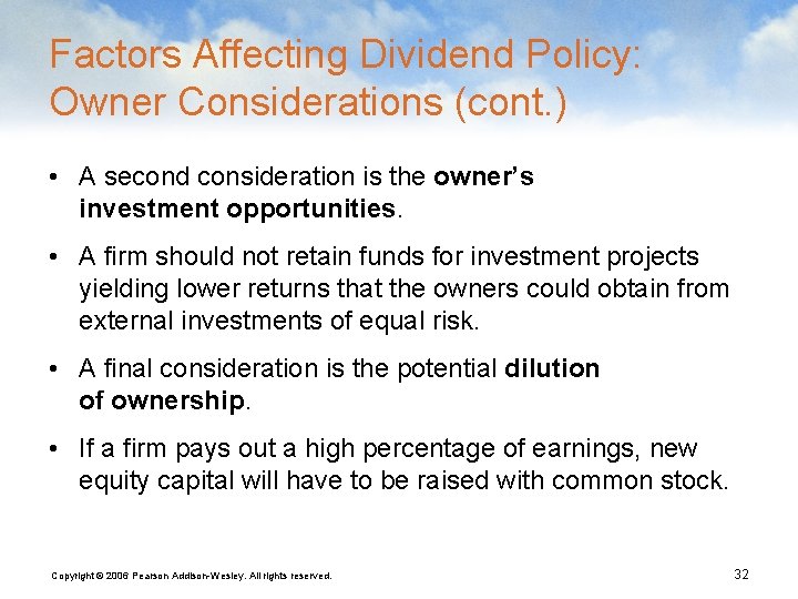 Factors Affecting Dividend Policy: Owner Considerations (cont. ) • A second consideration is the