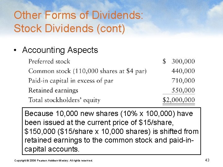 Other Forms of Dividends: Stock Dividends (cont) • Accounting Aspects Because 10, 000 new