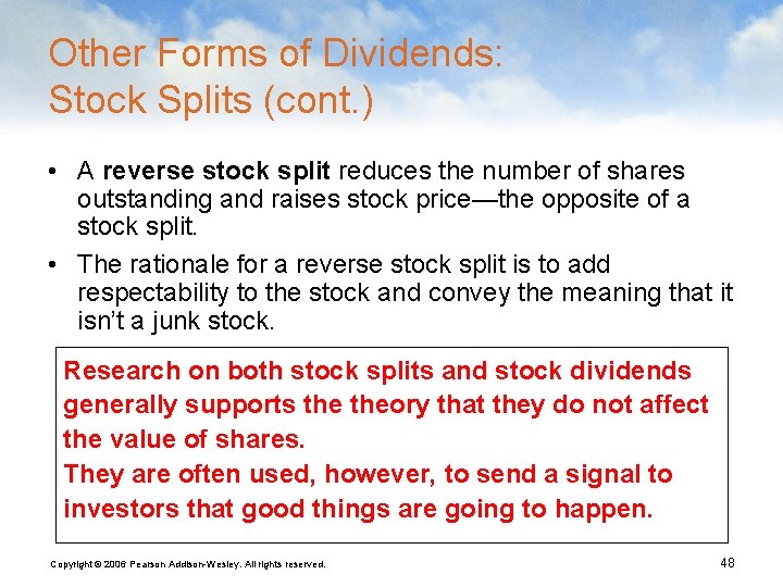 Other Forms of Dividends: Stock Splits (cont. ) • A reverse stock split reduces