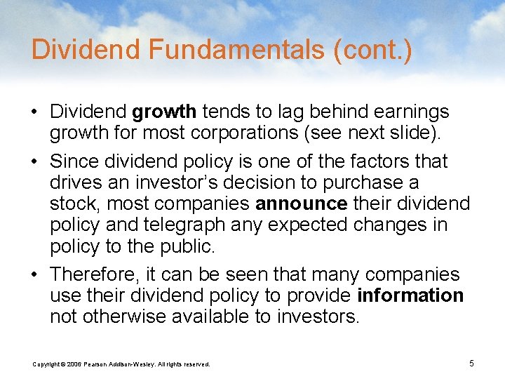 Dividend Fundamentals (cont. ) • Dividend growth tends to lag behind earnings growth for