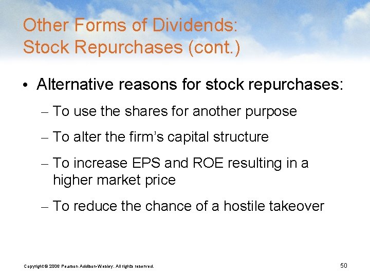 Other Forms of Dividends: Stock Repurchases (cont. ) • Alternative reasons for stock repurchases: