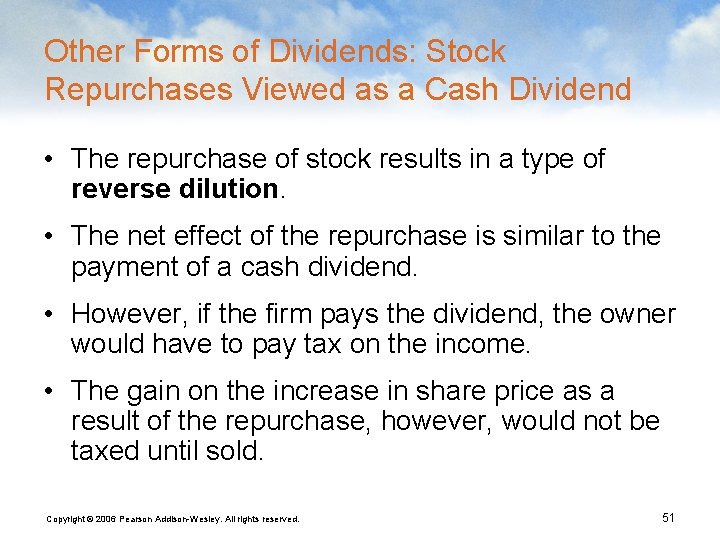 Other Forms of Dividends: Stock Repurchases Viewed as a Cash Dividend • The repurchase