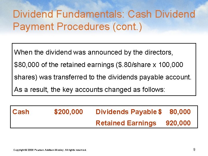 Dividend Fundamentals: Cash Dividend Payment Procedures (cont. ) When the dividend was announced by