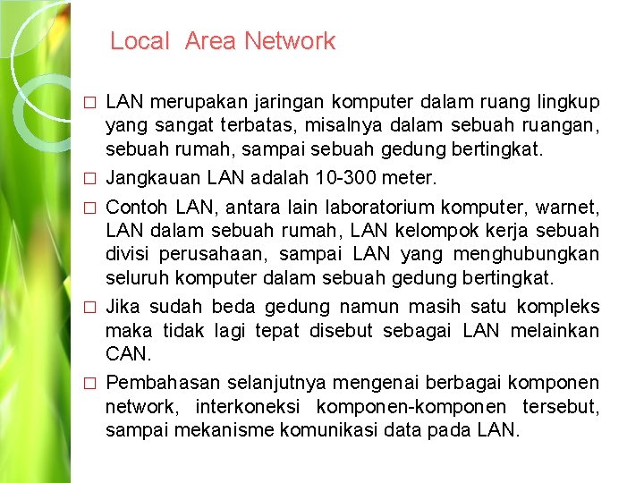 Local Area Network � � � LAN merupakan jaringan komputer dalam ruang lingkup yang