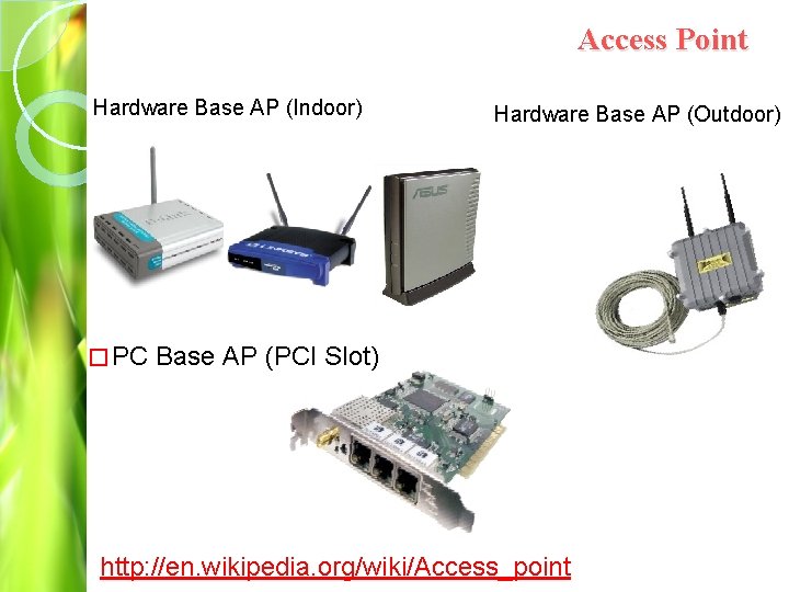 Access Point Hardware Base AP (Indoor) � PC Hardware Base AP (Outdoor) Base AP