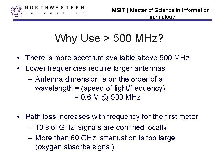 MSIT | Master of Science in Information Technology Why Use > 500 MHz? •